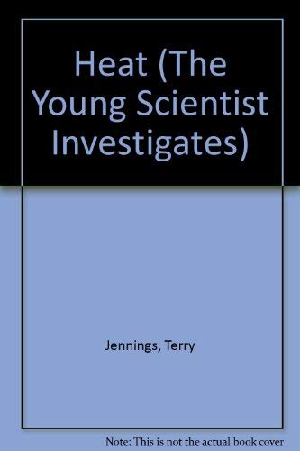 Heat (The Young Scientist Investigates) (9780516484037) by Jennings, Terry