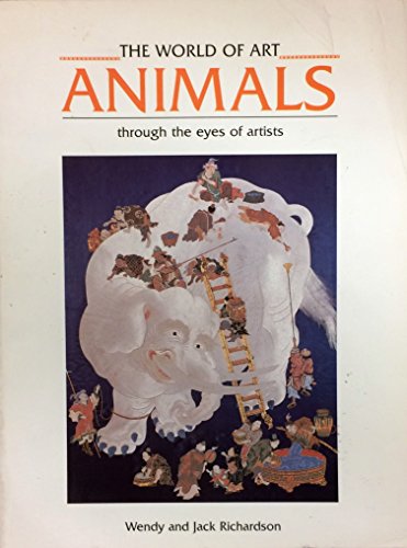 Stock image for Animals: Through the Eyes of Artists (The World of Art) for sale by Wonder Book