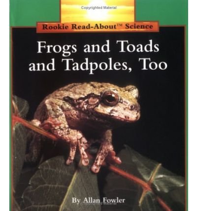 9780516496269: Frogs and Toads and Tadpoles, Too (Rookie Read-About Science)