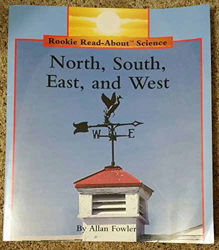 North, South, East, and West/Big Book (Rookie Read-About Science Big Books) (9780516496429) by Fowler, Allan