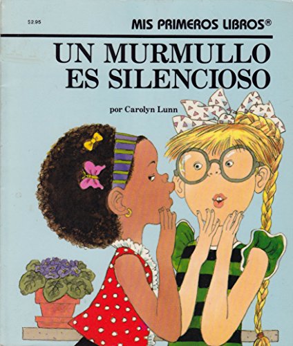 UN Murmullo Es Silencioso: A Whisper Is Quiet (Spanish Rookie Readers) (Spanish Edition) (9780516520872) by Lunn, Carolyn