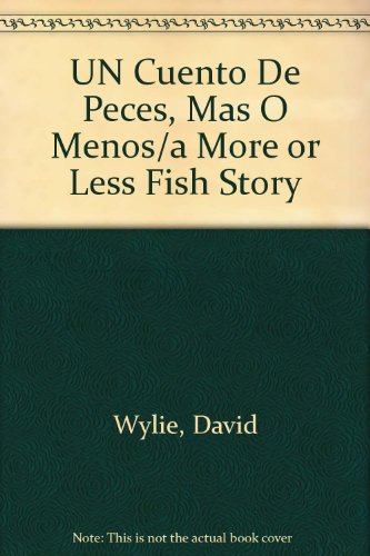 Stock image for UN Cuento De Peces, Mas O Menos/a More or Less Fish Story (Spanish Edition) for sale by Wonder Book