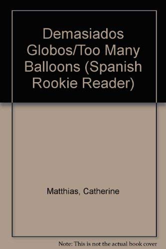 Imagen de archivo de Demasiados Globos/Too Many Balloons (Spanish Rookie Reader) (Spanish Edition) a la venta por Wonder Book