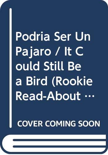 9780516549019: Podria Ser Un Pajaro / It Could Still Be a Bird (Rookie Read-About Science) (Spanish Edition)