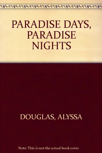 Beispielbild fr PARADISE DAYS, PARADISE NIGHTS zum Verkauf von Wonder Book