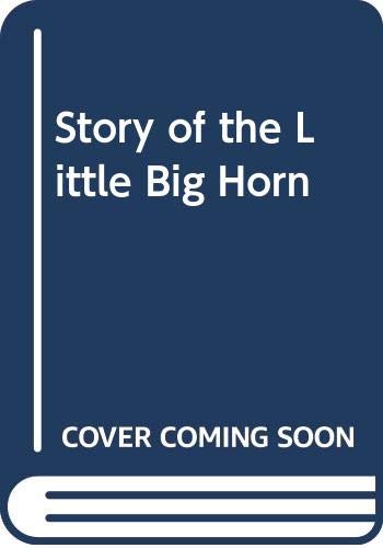 9780517000762: Story of the Little Big Horn