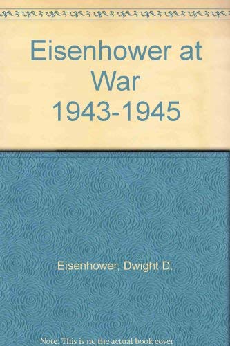 9780517001387: Eisenhower at War 1943-1945