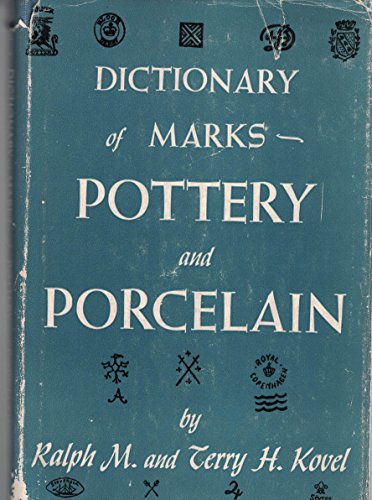 Stock image for Kovels' Dictionary of Marks : Pottery and Porcelain 1650 to 1850 for sale by Better World Books: West