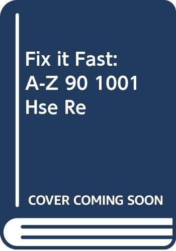 Stock image for Fix It Fast: A-Z 90 1001 Hse Re for sale by ThriftBooks-Atlanta