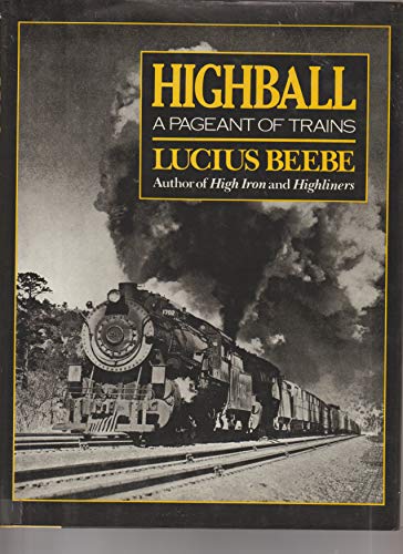 Imagen de archivo de Highball: A Pageant of Trains a la venta por Vashon Island Books