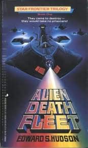 Imagen de archivo de Alien Death Fleet (Star Frontier Trilogy, Book 1) a la venta por Half Price Books Inc.