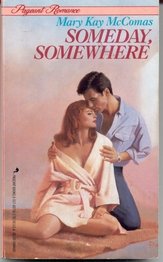 Someday, Somewhere (PAGEANT ROMANCE) (9780517007143) by Mary Kay McComas