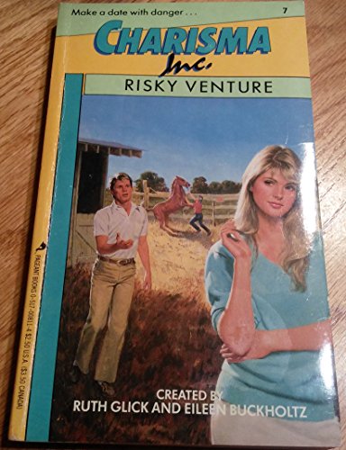 Risky Venture (Charisma Inc Assignment, No 7) (9780517008119) by Glick, Ruth; Buckholtz, Eileen