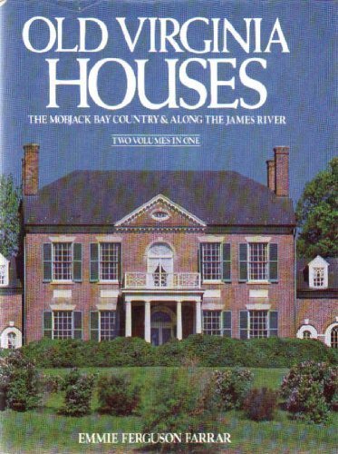 9780517010136: Old Virginia Houses: The Mobjack Bay Country and Along the James