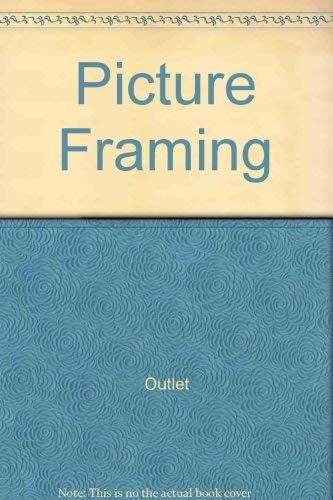 Imagen de archivo de Picture Framing a la venta por Crotchety Rancher's Books