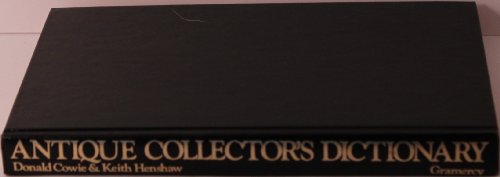 Imagen de archivo de Antique Collectors Dictionary a la venta por Wonder Book