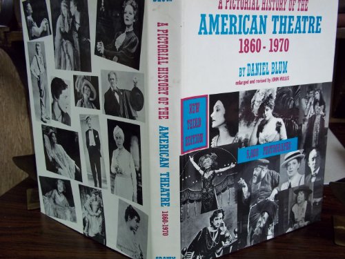 Stock image for The Pictorial History Of The American Theatre: 1860-1970 for sale by Wonder Book
