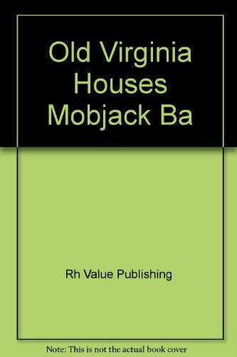 Imagen de archivo de Old Virginia Houses : The Mobjack Bay Country a la venta por Novel Ideas Books & Gifts