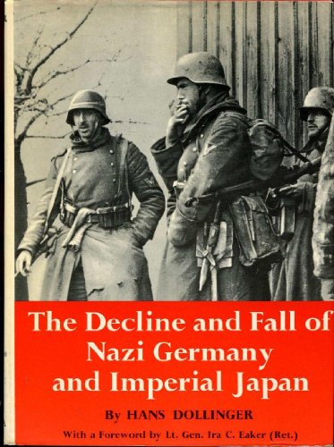 Imagen de archivo de The Decline and Fall of Nazi Germany and Imperial Japan: A Pictorial History of the Final Days of World War II a la venta por UHR Books