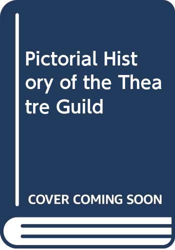 Pictorial History of the Theatre Guild (9780517015018) by Nadel