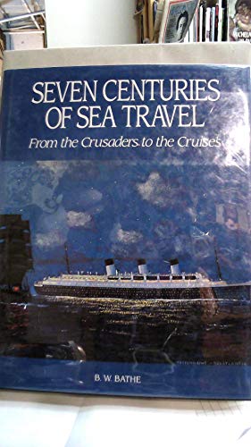 9780517017548: Seven Centuries of Sea Travel: From the Crusaders to the Cruises
