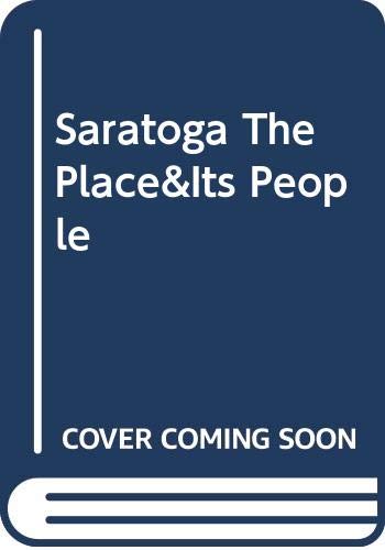 Saratoga The Place&Its People (9780517017876) by Andrews, Peter