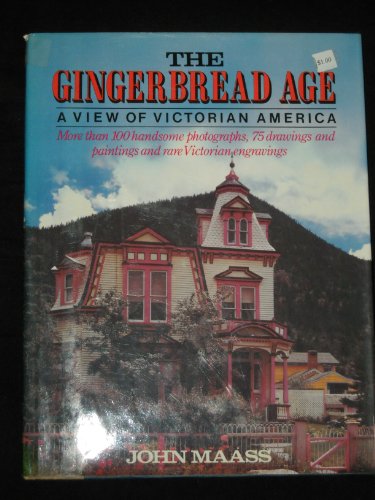 Beispielbild fr The Gingerbread Age: A View of Victorian America zum Verkauf von Bookplate