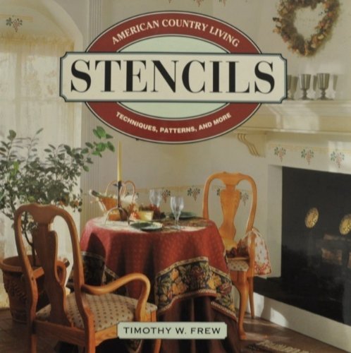 American Country Living: Stencils - Techniques and Patterns