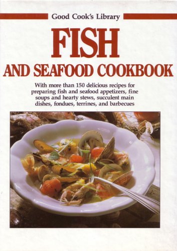 Stock image for Fish and Seafood Cookbook (Good Cook's Library) for sale by WorldofBooks