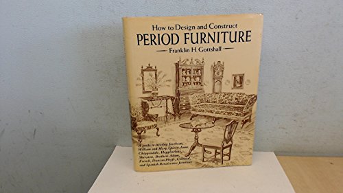 9780517022634: How to Design and Construct Period Furniture