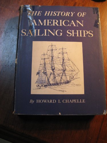 The History Of American Sailing Ships - Chapelle, Howard I.