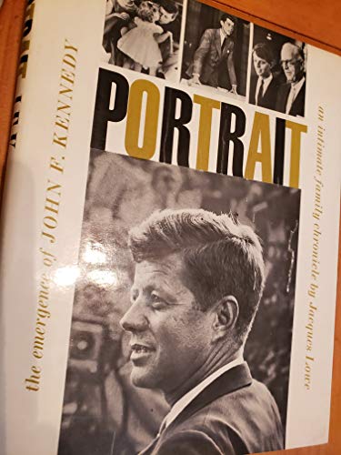Imagen de archivo de Portrait: The Emergence of John F. Kennedy a la venta por Wonder Book