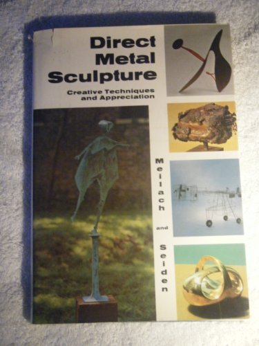 9780517024485: Direct Metal Sculpture ~ Creative Techniques and Appreciation