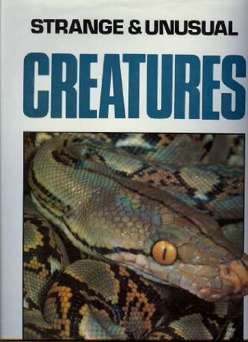 Imagen de archivo de Strange and Unusual Creatures : Natures Unlovables a la venta por Better World Books