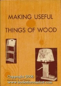 Imagen de archivo de Making Useful Things Of Wood a la venta por Once Upon A Time Books