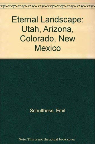 9780517029084: Eternal Landscape: Utah, Arizona, Colorado, New Mexico