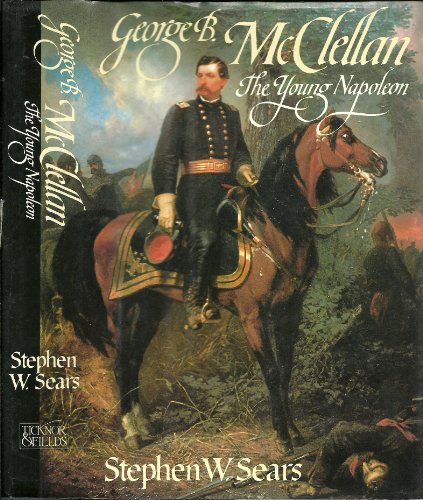 Imagen de archivo de George B. McClellan: The Young Napoleon a la venta por Abacus Bookshop
