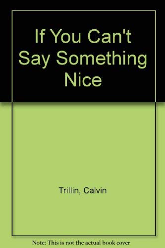 Stock image for If You Can't Say Something Nice (signed) for sale by Bookbid