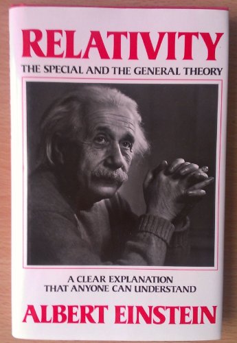 Stock image for Relativity, The Special and General Theory. A Clear Explanation Of The Famous Theory. for sale by Open Books