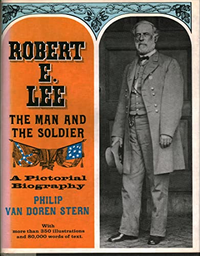 Stock image for Robert E. Lee, the Man and the Soldier: A Pictorial Biography for sale by Half Price Books Inc.