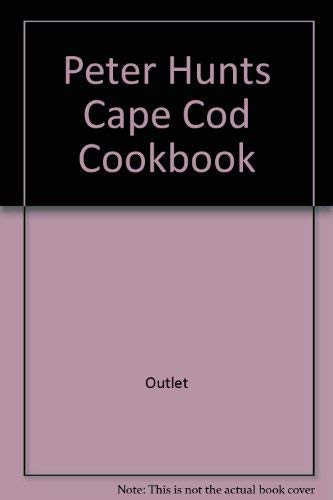 Peter Hunt's Cape Cod Cookbook