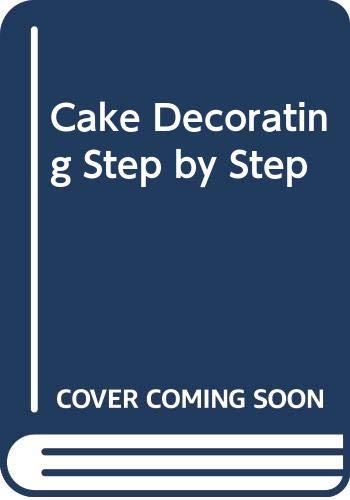 Stock image for Cake Decorating: A Step-By-Step Guide to Making Traditional and Fantasy Cakes for sale by WorldofBooks