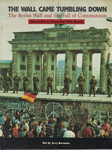 Imagen de archivo de THE WALL CAME TUMBLING DOWN: The Berlin Wall and the Fall of Communism a la venta por Russ States