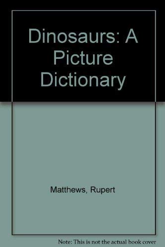 Stock image for Dinosaurs, A Picture Dictionary for sale by Alf Books
