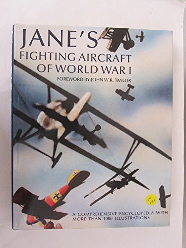 Beispielbild fr Jane's Fighting Aircraft of World War I: A Comprehensive Encyclopedia with More than 1000 Illustrations zum Verkauf von Ergodebooks