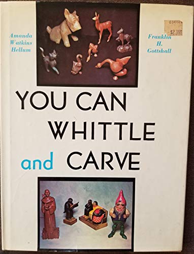 Imagen de archivo de You Can Whittle and Carve a la venta por Wolfe's Books