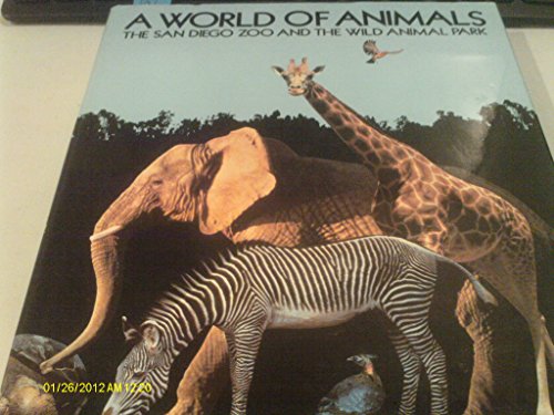 Beispielbild fr A World of Animals : The San Diego Zoo and the Wild Animal Park zum Verkauf von Better World Books