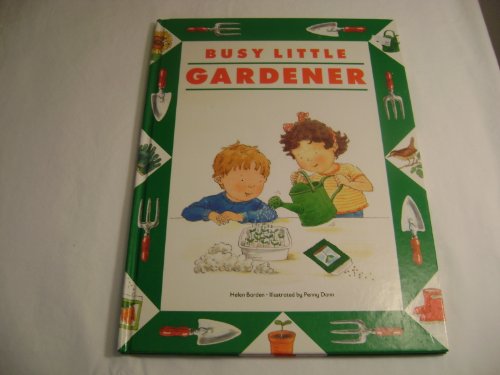 Imagen de archivo de Busy Little People : Busy Little Gardener a la venta por Better World Books