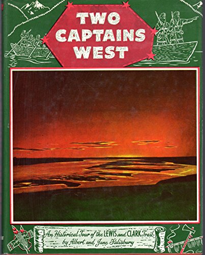 Stock image for Two Captains West -- An Historical Tour of the Lewis and Clark Trail for sale by gigabooks