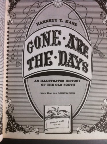 9780517038857: Gone Are the Days: An Illustrated History of the Old South